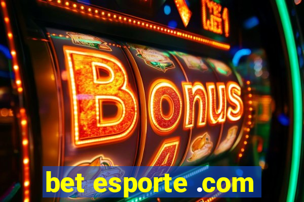 bet esporte .com